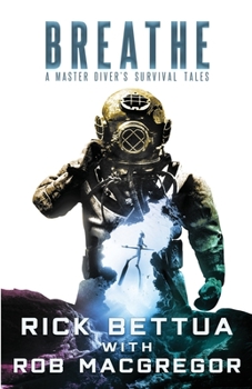 Paperback Breathe: A Master Diver's Survival Tales: A Master Diver's Guide to Survival Book