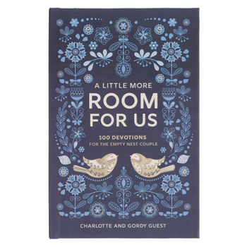 A Little More Room for Us: 100 Devotions for the Empty Nest Couple