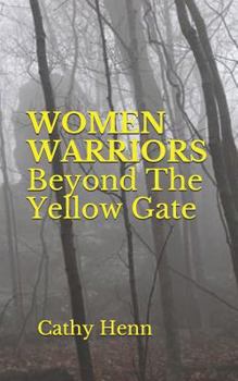 Paperback Women Warriors Beyond the Yellow Gate Book