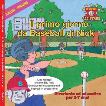 Paperback Italian Nick's Very First Day of Baseball in Italian: Kids Baseball Book for ages 3-7 [Italian] Book