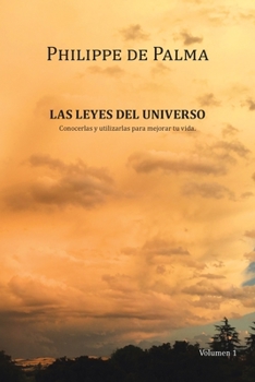 Paperback Las Leyes Del Universo: Conocerlas Y Utilizarlas Para Mejorar Tu Vida [Spanish] Book
