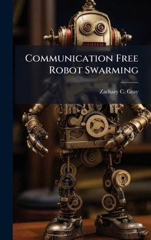 Hardcover Communication Free Robot Swarming Book
