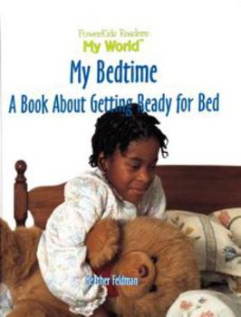 Library Binding My Bedtime: A Book about Getting Ready for Bed Book