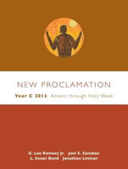 Paperback New Proclamation: Year C 2013: Advent Through Holy Week: December 2, 2012-March 31, 2013 Book