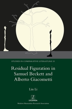 Hardcover Residual Figuration in Samuel Beckett and Alberto Giacometti Book
