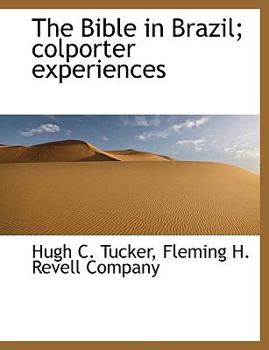 Paperback The Bible in Brazil; Colporter Experiences Book
