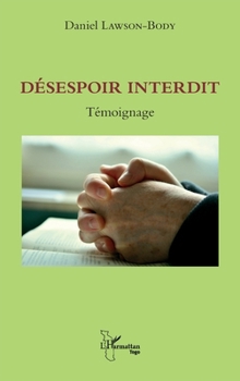 Désespoir interdit: Témoignage (Harmattan Togo) (French Edition)