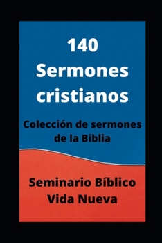 Paperback 140 Sermones cristianos: Colección de sermones de la Biblia [Spanish] Book