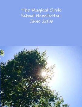 The Magical Circle School Newsletter: June 2016