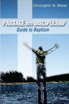 Paperback Passage Into Discipleship: Guide to Baptism Book