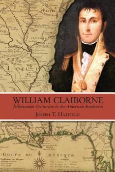 Paperback William Claiborne: Jeffersonian Centurion in the American Southwest Book