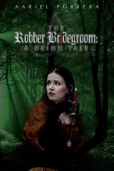 Paperback The Robber Bridegroom: A Grimm Tale Book