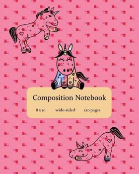 Paperback Composition Notebook: 8 X 10, Wide-Ruled, 120 Pages, Sweet Pink Unicorns Book