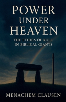Paperback Power Under Heaven: The Ethics of Rule in Biblical Giants Book