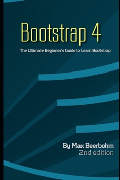 Paperback Bootstrap 4: The Ultimate Beginner's Guide to Learn Bootstrap Programming Step by Step - 2nd Edition Book