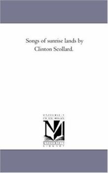 Paperback Songs of Sunrise Lands by Clinton Scollard. Book