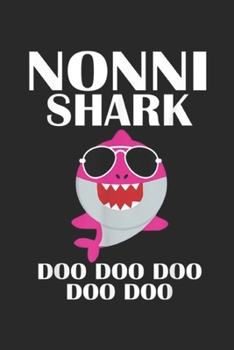 Paperback Nonni Shark Doo Doo Doo Doo Doo: Nonni Shark Doo Doo Mothers Day Nonni Journal/Notebook Blank Lined Ruled 6x9 100 Pages Book