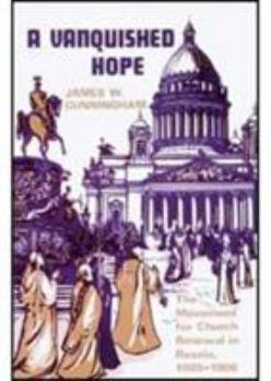 Paperback A Vanquished Hope: The Movement for Church Renewal in Russia, 1905-1906 Book