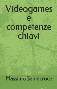 Paperback Videogames e competenze chiavi [Italian] Book