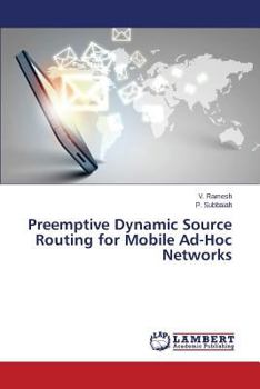 Paperback Preemptive Dynamic Source Routing for Mobile Ad-Hoc Networks Book