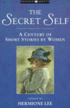 Paperback The secret self: A century of short stories by women (Phoenix Giants) Book