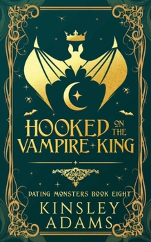 Hooked on the Vampire King: A Fated Mates Vampire and Vampire Slayer Romance