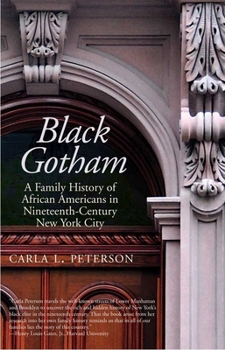 Paperback Black Gotham: A Family History of African Americans in Nineteenth-Century New York City Book