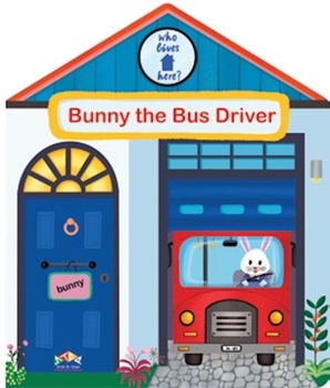 Board book Bunny the Bus Driver Book