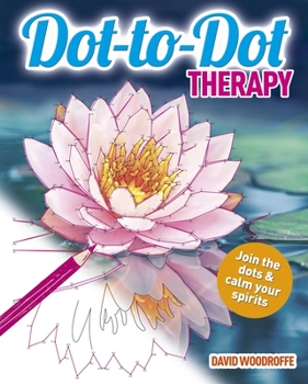 Paperback Dot-To-Dot Therapy: Join the Dots & Calm Your Spirits Book