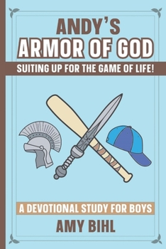 Paperback Andy's Armor of God: A Devotional Study for Boys Book