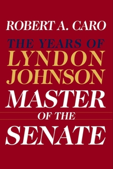 Hardcover Master of the Senate: The Years of Lyndon Johnson III Book