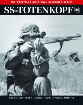 SS-Totenkopf: The History of the 'Death's Head' Division 1940-45 - Book #6 of the Hitlers krigare