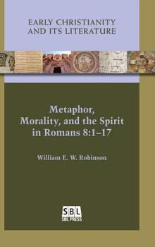 Hardcover Metaphor, Morality, and the Spirit in Romans 8: 1-17 Book