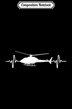 Composition Notebook: Helicopter Heartbea - Pilots and Aviation Journal/Notebook Blank Lined Ruled 6x9 100 Pages