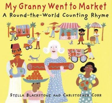 Hardcover My Granny Went to Market: A Round-The-World Counting Rhyme Book