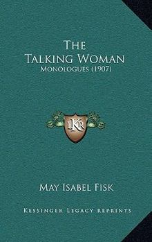 The Talking Woman: (monologues)