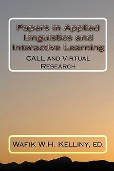 Paperback Papers in Applied Linguistics and Interactive Learning: CALL and Virtual Research Book