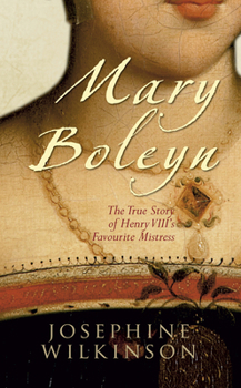 Paperback Mary Boleyn: The True Story of Henry VIII's Favourite Mistress Book