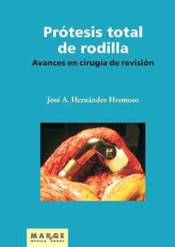 Avances en cirugía de revisión de la prótesis total de rodilla (Spanish Edition)