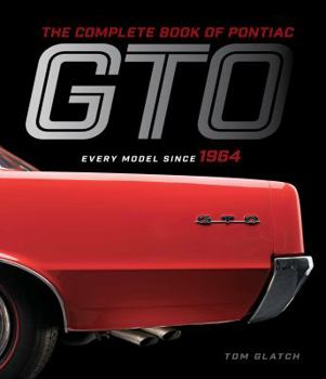 Hardcover The Complete Book of Pontiac GTO: Every Model Since 1964 Book