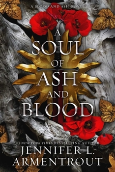 Hardcover A Soul of Ash and Blood: A Blood and Ash Novel Book