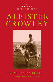Paperback The Weiser Concise Guide to Aleister Crowley Book