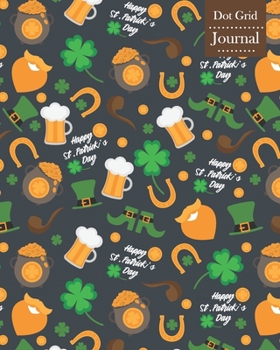 Paperback Dot Grid Journal: Notebook Planner with St. Patrick's Day Themed Cover Design Book