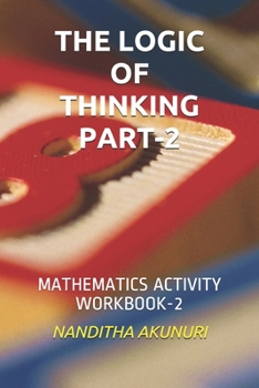 Paperback The Logic of Thinking Part-2: Mathematics Activity Workbook-2 Book