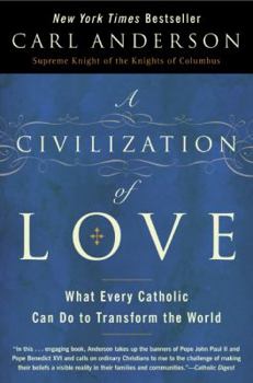 Paperback A Civilization of Love: What Every Catholic Can Do to Transform the World Book