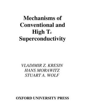 Hardcover Mechanisms of Conventional and High Tc Superconductivity Book