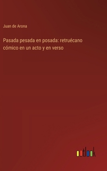 Pasada pesada en posada: retruécano cómico en un acto y en verso