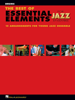 Paperback The Best of Essential Elements for Jazz Ensemble: 15 Selections from the Essential Elements for Jazz Ensemble Series - Drums Book