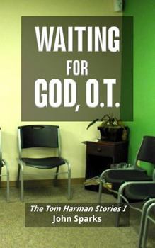 Paperback Waiting For God, O.T.: The Tom Harman Stories I Book