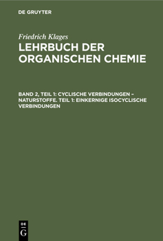 Hardcover Cyclische Verbindungen - Naturstoffe. Teil 1: Einkernige Isocyclische Verbindungen: Die Gruppe Der Hydroaromatischen Verbindungen [German] Book